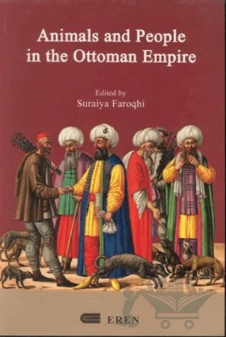 Animals And People İn The Ottoman Empire – Kolektif – Eren Yayıncılık kitap kapağı