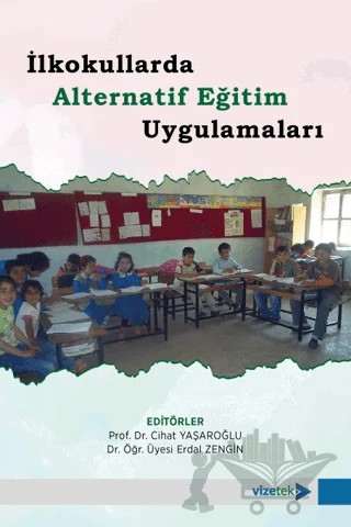 İlkokullarda Alternatif Eğitim Uygulamaları – Kolektif – Vizetek Yayıncılık kitap kapağı