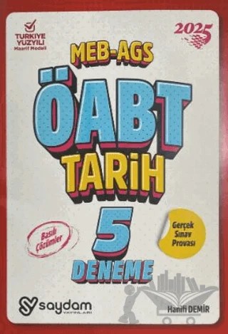 2025 ÖABT MEB-AGS Tarih Öğretmenliği 5 Deneme Çözümlü – Hanifi Demir – Saydam Yayınları kitap kapağı