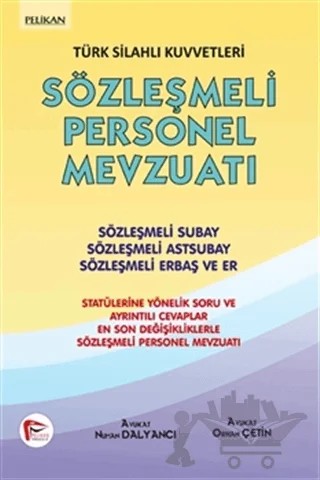 Türk Silahlı Kuvvetleri Sözleşmeli Personel Mevzuatı – Numan Dalyancı, Orhan Çetin – Pelikan Tıp Teknik Yayıncılık kitap kapağı