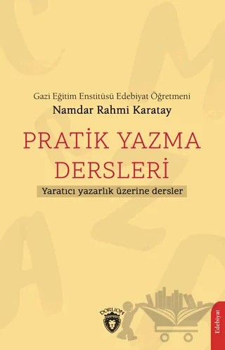 Pratik Yazma Dersleri – Namdar Rahmi Karatay – Dorlion Yayınları kitap kapağı