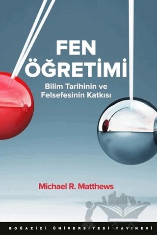 Fen Öğretimi – Michael R. Matthews – Boğaziçi Üniversitesi Yayınevi kitap kapağı