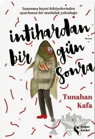 İntihardan Bir Gün Sonra – Tunahan Kafa – Doğan Solibri kitap kapağı
