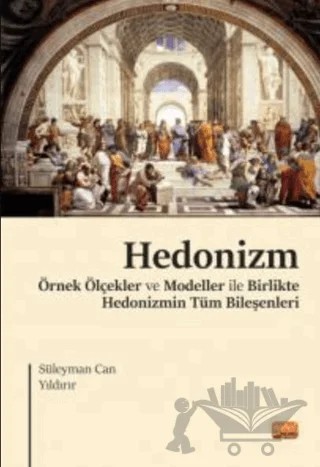 Hedonizm - Örnek Ölçekler ve Modeller ile Birlikte Hedonizmin Tüm Bileşenleri – Süleyman Can Yıldırır – Nobel Bilimsel Eserler kitap kapağı