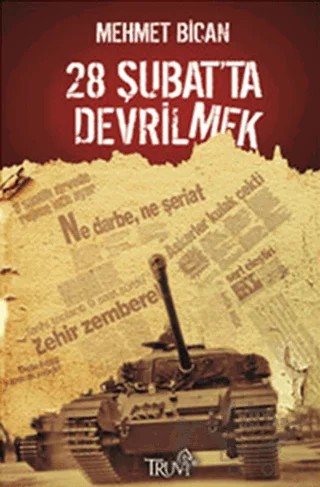 28 Şubat’ta Devrilmek – Mehmet Bican – Truva Yayınları kitap kapağı
