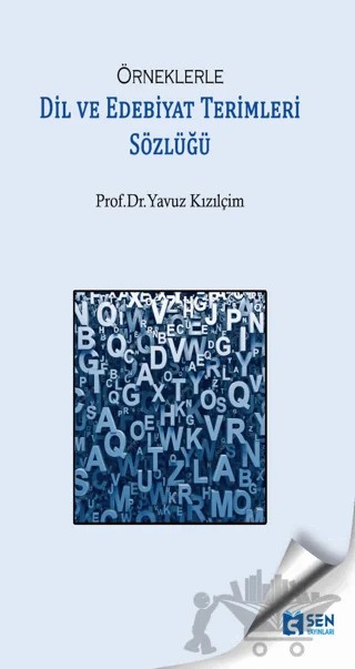 Örneklerle Dil Ve Edebiyat Terimleri Sözlüğü – Yavuz Kızılçim – Sen Yayınları kitap kapağı