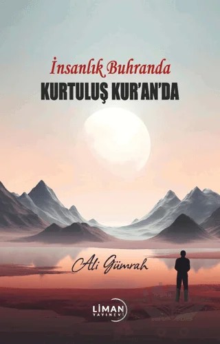 İnsanlık Buhranda Kurtuluş Kur’an’da – Ali Gümrah Toker – Liman Yayınevi kitap kapağı