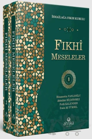 Fıkhi Meseleler (2 Cilt Takım) – Abdullah Hiçdönmez, Emin Ali Yüksel, Fatih Kalender, Hüsamettin Vanlıoğlu – Ahıska Yayınevi kitap kapağı