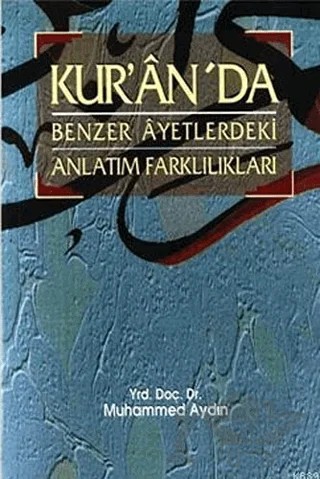 Kur’an’da Benzer Ayetlerdeki Anlatım Farklılıkları – Muhammed Aydın – Değişim Yayınları kitap kapağı