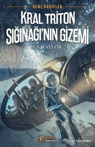 Genç Kaşifler 2 - Kral Triton Sığınağı'nın Gizemi – S. S. Taylor – Kelime Yayınları kitap kapağı