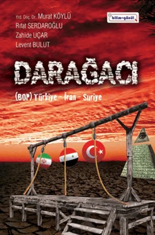 Darağacı: Türkiye - İran - Suriye – Rıfat Serdaroğlu – Bilim & Gönül Yayınevi kitap kapağı