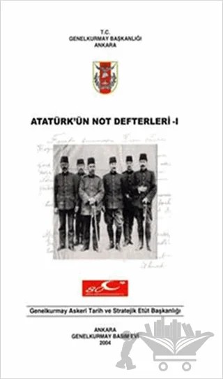 Atatürk'ün Not Defterleri 1 – Kolektif – Genelkurmay Basımevi kitap kapağı