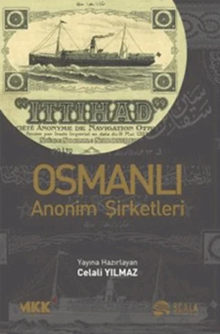 Osmanlı Anonim Şirketleri – Celali Yılmaz – Scala Yayıncılık kitap kapağı