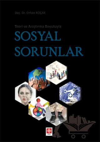 Teori ve Araştırma Boyutuyla Sosyal Sorunlar – Orhan Koçak – Ekin Basım Yayın kitap kapağı