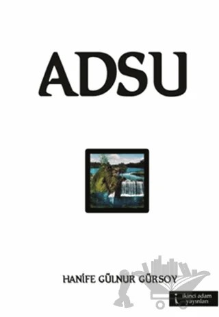 Adsu – Hanife Gülnur Gürsoy – İkinci Adam Yayınları kitap kapağı