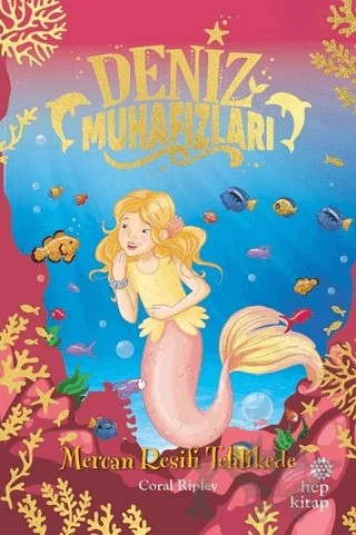Deniz Muhafızları - Mercan Resifi Tehlikede – Coral Ripley – Hep Kitap kitap kapağı