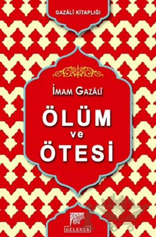 Ölüm ve Ötesi – İmam-ı Gazali – Gelenek Yayıncılık kitap kapağı