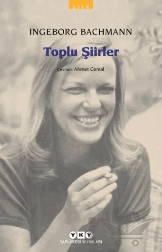 Toplu Şiirler - Ingeborg Bachmann – Ingeborg Bachmann – Yapı Kredi Yayınları kitap kapağı