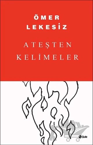 Ateşten Kelimeler – Ömer Lekesiz – Şule Yayınları kitap kapağı