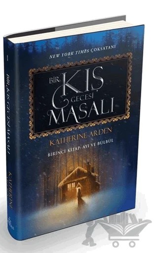 Bir Kış Gecesi Masalı - Birinci Kitap: Ayı ve Bülbül – Katherine Arden – Ephesus Yayınları kitap kapağı