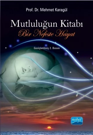 MUTLULUĞUN KİTABI: Bir Nefeste Hayat – Mehmet Karagül – Nobel Akademik Yayıncılık kitap kapağı
