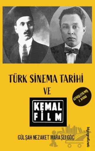 Türk Sinema Tarihi ve Kemal Film – Gülşah Nezaket Maraşlı Göç – Biyografi Net İletişim ve Yayın kitap kapağı