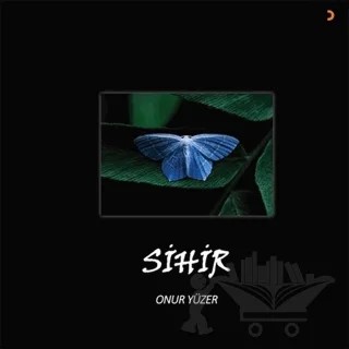 Sihir – Onur Yüzer – Cinius Yayınları kitap kapağı