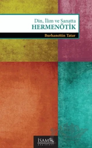 Din İlim ve Sanatta Hermenötik – Burhanettin Tatar – İsam Yayınları kitap kapağı