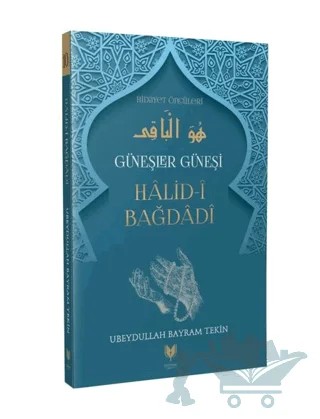 Güneşler Güneşi Halid-i Bağdadi – Ubeydullah Bayram Tekin – Rabbani Yayınevi kitap kapağı