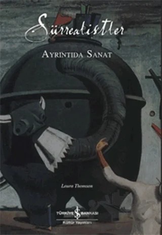 Sürrealistler – Laura Thomson – İş Bankası Kültür Yayınları kitap kapağı