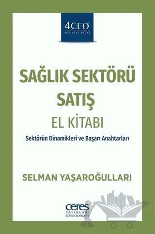 Sağlık Sektörü Satış El Kitabı – Selman Yaşaroğulları – Ceres Yayınları kitap kapağı