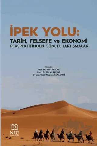 İpek Yolu: Tarih, Felsefe ve Ekonomi Perspektifinden Güncel Tartışmalar – Kolektif – Necmettin Erbakan Üniversitesi Yayınları kitap kapağı