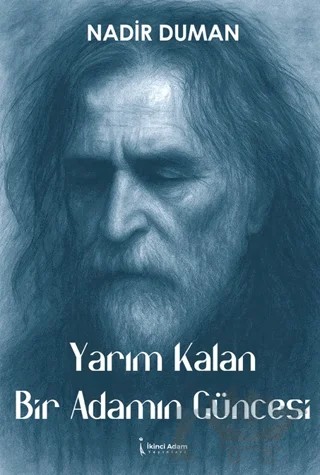 Yarım Kalan Bir Adamın Güncesi – Nadir Duman – İkinci Adam Yayınları kitap kapağı