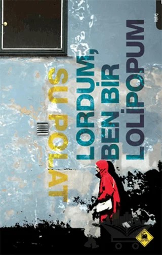 Lordum Ben Bir Lolipopum – Su Polat – Tembel Hayvan Yayınları kitap kapağı