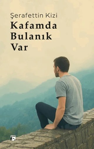 Kafamda Bulanık Var – Şerafettin Kizi – Alaska Yayınevi kitap kapağı