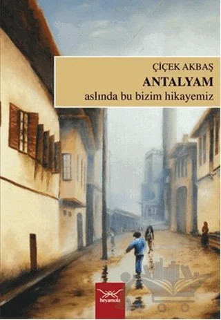 Antalyam – Çiçek Akbaş – Heyamola Yayınları kitap kapağı