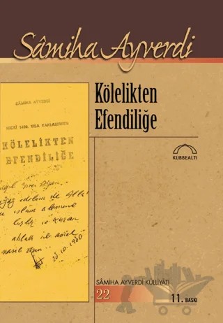 Kölelikten Efendiliğe – Samiha Ayverdi – Kubbealtı Neşriyatı Yayıncılık kitap kapağı
