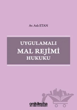 Uygulamalı Mal Rejimi Hukuku – Aslı Etan – On İki Levha Yayınları kitap kapağı