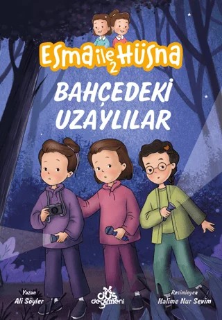 Esma ile Hüsna 2 - Bahçedeki Uzaylılar – Ali Söyler – Düş Değirmeni kitap kapağı