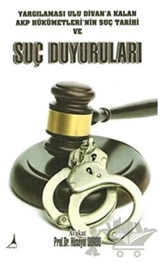 Yargılaması Ulu Divan'a Kalan AKP Hükümetleri'nin Suç Tarihi ve Suç Duyuruları – Hüseyin Durdu – Alter Yayıncılık kitap kapağı
