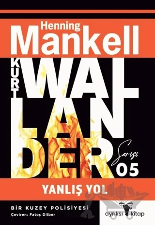 Yanlış Yol - Kurt Wallander Serisi 5 – Henning Mankell – Ayrıksı Kitap kitap kapağı