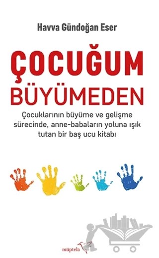 Çocuğum Büyümeden – Havva Gündoğan Eser – Müptela Yayınları kitap kapağı