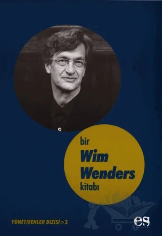 Bir Wim Wenders Kitabı Yönetmenler Dizisi 3 – Hamdi Arslan – Es Yayınları kitap kapağı