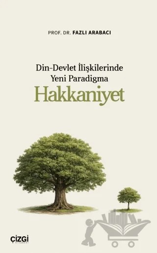 Din-Devlet İlişkilerinde Yeni Paradigma Hakkaniyet – Fazlı Arabacı – Çizgi Kitabevi Yayınları kitap kapağı