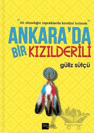 Ankara'da Bir kızılderili – Güliz Sütçü – Sinopsis Yayınları kitap kapağı
