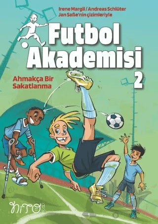 Futbol Akademisi 2 Ahmakça Bir Sakatlanma – Andreas Schlüter, Irene Margil – Nito Kitap kitap kapağı