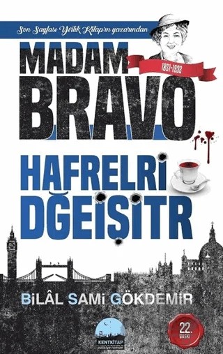 Madam Bravo: Hafrelri Dğeişitr – Bilal Sami Gökdemir – Kent Kitap kitap kapağı