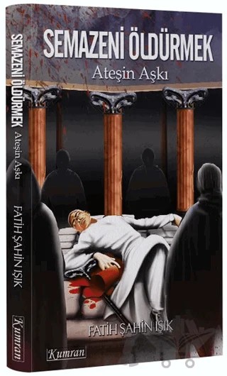 Semazeni Öldürmek – Fatih Şahin Işık – Kumran Yayınları kitap kapağı