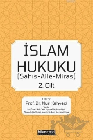 İslam Hukuku 2. Cilt – Adnan Algül, Alimcan Buğda, Alpaslan Alkış, Halis Demir, İsmail Yılmaz, Mustafa Harun Kıylık, Nuri Kahveci, Üzeyir Köse – Hikmetevi Yayınları kitap kapağı