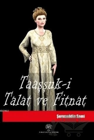 Taaşşuk-i Talat ve Fitnat – Şemseddin Sâmi – Platanus Publishing kitap kapağı